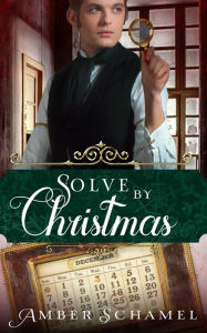 Title: Solve by Christmas, Author: Amber Lemus