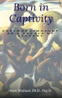 Born In Captivity: Psychopathology as a Legacy of Slavery