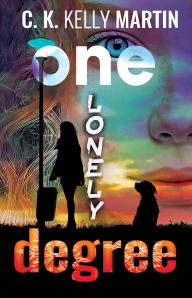 Title: One Lonely Degree, Author: C. K. Kelly Martin