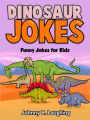 Dinosaur Jokes: Funny Jokes for Kids