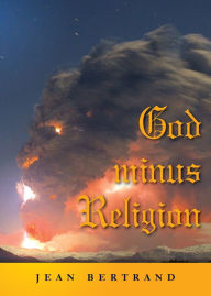 Title: God Minus Religion, Author: Jean Bertrand