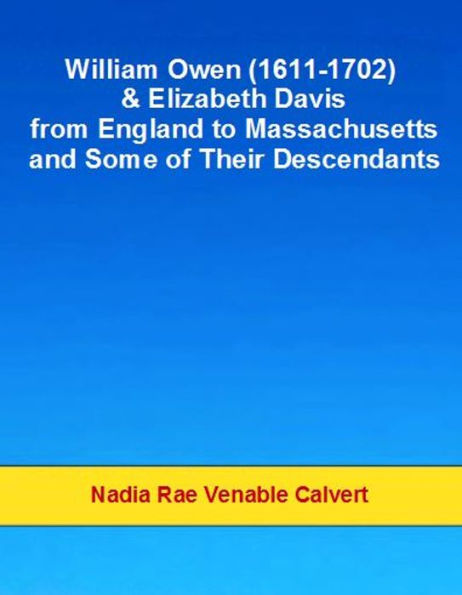 William Owen and Elizabeth Davis from England to Massachusetts and Some of Their Descendants