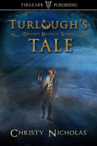 Title: Turlough's Tale (Druid's Brooch short story extra), Author: Christy Nicholas