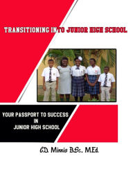 Title: Transitioning Into Junior High School: Your Passport for Surviving Junior High School, Author: Cato