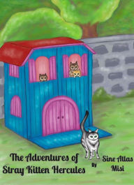 Title: The Adventures of Stray Kitten Hercules, Author: Tann