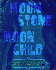 Title: Moonstone Moonchild, Author: Mike Bozart