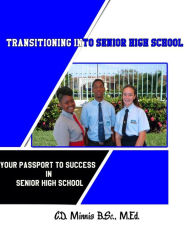 Title: Transitioning into Senior High School: Your Passport to Success, Author: Carol Minnis