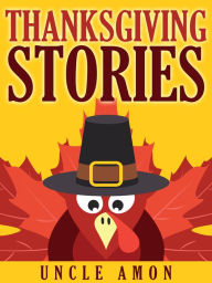 Title: Thanksgiving Stories, Author: Uncle Amon