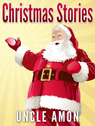 Title: Christmas Stories, Author: Uncle Amon