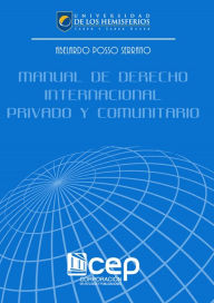 Title: Manual de Derecho Internacional Privado y de Derecho Comunitario, Author: Abelardo Posso Serrano