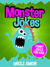 Title: Monster Jokes: Funny Jokes for Kids, Author: Uncle Amon