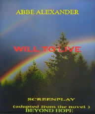 Title: Will To Live, Author: Abbe Alexander