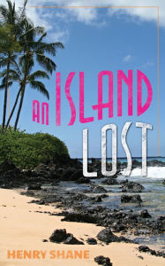 Title: An Island Lost, Author: Henry Shane