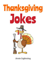 Title: Thanksgiving Jokes, Author: Arnie Lightning