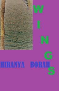 Title: Wings, Author: Hiranya Borah