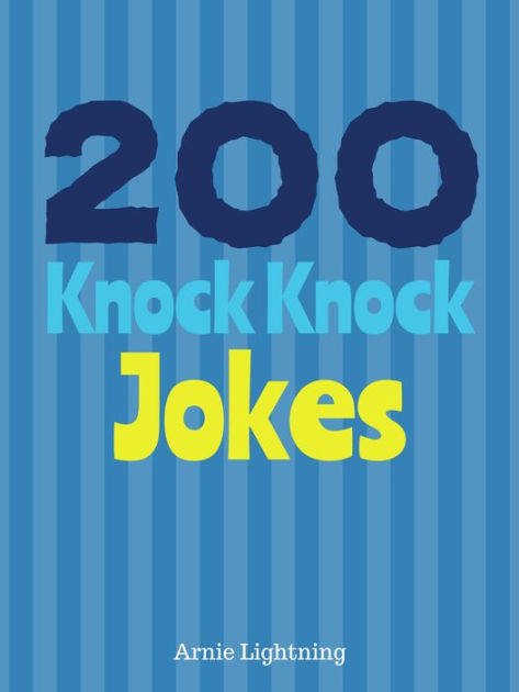 200 Knock Knock Jokes by Arnie Lightning | eBook | Barnes & Noble®