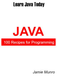 Title: 100 Recipes for Programming Java, Author: Jamie Munro