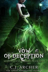 Title: Vow of Deception (Book 9 in the Ministry of Curiosities series), Author: CJ Archer