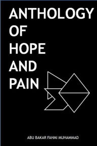 Title: Anthology of Hope and Pain, Author: Abu Bakar Fahmi Muhammad