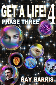 Title: Get A Life! 4 Phase Three, Author: Ray Harris