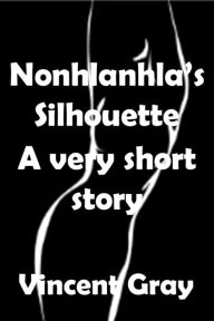 Title: Nonhlanhla's Silhouette, Author: Vincent Gray