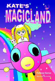 Title: Kate's MagicLand, Author: Kerrice Accarias