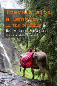 Title: Travels with a Donkey in the Cévennes: New Annotated Edition, Author: Robert L. Stevenson