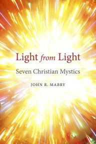 Title: Light from Light: Seven Christian Mystics, Author: Ceeys