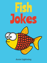 Title: Fish Jokes, Author: Arnie Lightning