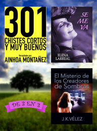 Title: 301 Chistes Cortos y Muy Buenos + Se me va + El Misterio de los Creadores de Sombras. De 3 en 3, Author: Ainhoa Montañez