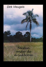 Title: Feesten onder de Drinkboom, Author: Dirk Vleugels