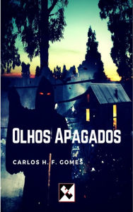 Title: Olhos Apagados, Author: Carlos H. F. Gomes