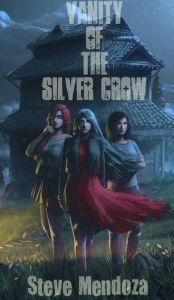 Title: Vanity of the Silver Crow, Author: Steve Mendoza