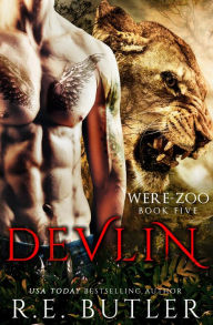 Title: Devlin (Were Zoo Book Five), Author: R. E. Butler