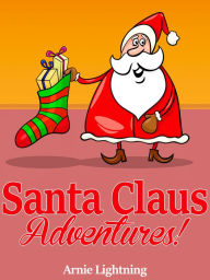 Title: Santa Claus Adventures, Author: Arnie Lightning