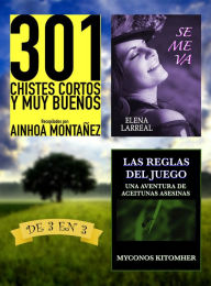 Title: 301 Chistes Cortos y Muy Buenos + Se me va + Las Reglas del Juego. De 3 en 3, Author: Ainhoa Montañez