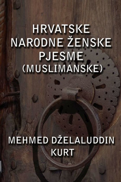 Hrvatske narodne zenske pjesme (muslimanske)