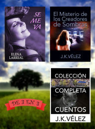 Title: Se me va + El Misterio de los Creadores de Sombras + Colección Completa Cuentos. De 3 en 3, Author: Elena Larreal