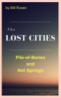 The Lost Cities: Pile of Bones and Hot Springs