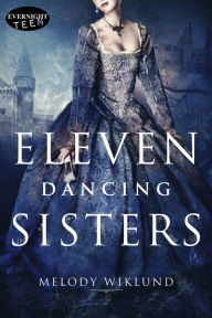 Title: Eleven Dancing Sisters, Author: Melody Wiklund