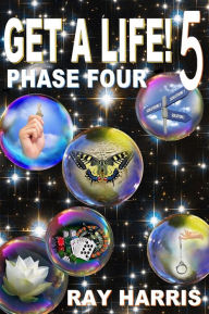 Title: Get A Life! 5 Phase Four, Author: Ray Harris