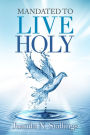 Mandated to Live Holy