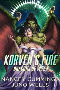 Title: Korven's Fire: Dragon Prince of Wye, Author: Nancey Cummings