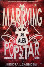 Marrying an Alien Pop Star