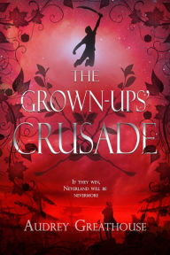 Title: The Grown Ups' Crusade, Author: Audrey Greathouse