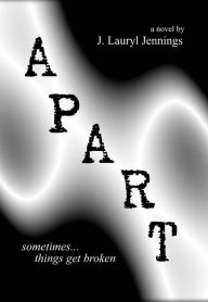 Title: Apart, Author: J. Lauryl Jennings