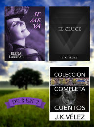 Title: Se me va + El Cruce + Colección Completa Cuentos. De 3 en 3, Author: Elena Larreal