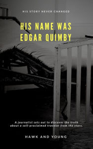 Title: His Name Was Edgar Quimby, Author: Elsha Hawk