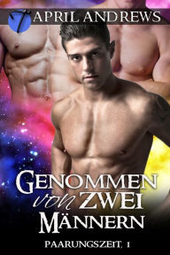 Title: Genommen von zwei Männern, Author: April Andrews