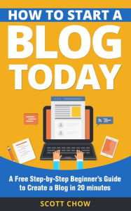 Title: How to Start a Blog Today: A Free Step-by-Step Beginner's Guide to Create a Blog in 20 minutes, Author: Hovey